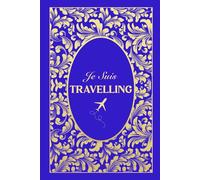 Je Suis Travelling: (120 Page Travel Notebook), (I Am Journal Series)