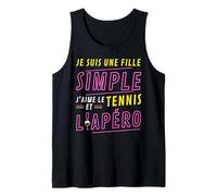 Je Suis Une Fille Simple J'aime Le Tennis et L'Apéro Canotta