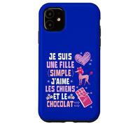 Je Suis Une Fille Simple J'aime les Chiens et le Chocolat Custodia per iPhone 11