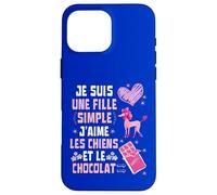 Je Suis Une Fille Simple J'aime les Chiens et le Chocolat Custodia per iPhone 16 Pro Max