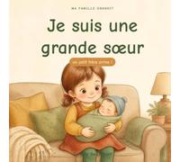 Je suis une grande sœur: un petit frère arrive !
