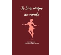 Je Suis Unique au Monde : Journal d'Amour de Soi Intemporel: Un Guide de Réflexion Quotidienne avec 12 Citations Inspirantes et Pages de Gratitude