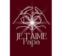 Je t’aime papa - Carnet de notes à offrir pour dire je t’aime : 175 pages lignées pour écrire, rêver et se souvenir: Un cahier de notes à offrir à son ... Noël ou simplement pour lui rappeler combien