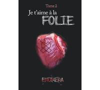 Je t'aime à la folie Tome 2