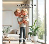 JE T'AIME PAPA: 25 Douces Raisons
