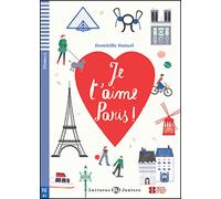Je t'aime paris! Con espansione online: Je t'aime Paris ! + downloadable audio