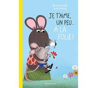 Je t'aime, un peu... à la folie !