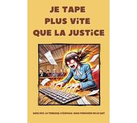 je tape plus vite que la justice - Carnet de notes humoristique pour Greffière: 6 x 9 pouces (15,24 x 22,86 cm), 100 pages, 25 lignes fines par page
