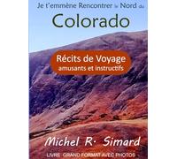 Je t'emmène Rencontrer le Nord du Colorado: récits de voyage amusants et instructifs