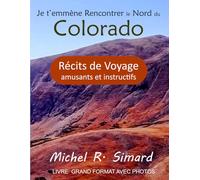 Je t'emmène Rencontrer le Nord du Colorado: récits de voyage amusants et instructifs