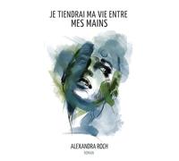 Je tiendrai ma vie entre mes mains