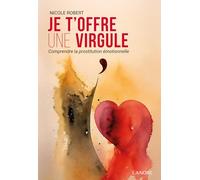 Je t'offre une virgule: Comprendre la prostitution émotionnelle