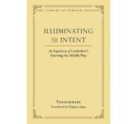 Je Tsongkhapa Thupten Jinpa Langri Illuminating the Intent (Copertina rigida)