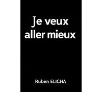 Je veux aller mieux.