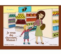 Je veux des chocolats, Maman !: Les émotions: Volume 1