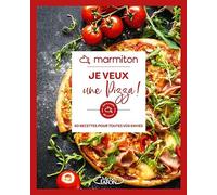 Je veux une pizza !: 60 recettes pour toutes vos envies