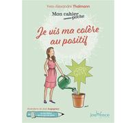 Je vis ma colère au positif