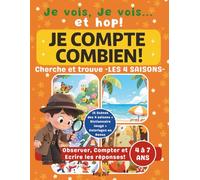 Je vois, je vois, … et hop ! Je compte combien.: Livre cherche et trouve des 4 saisons pour enfants 4-7 ans - Observer, compter et écrire les réponses ... dictionnaire imagé et coloriages en bonus.