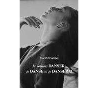Je voulais danser, je danse et je danserai