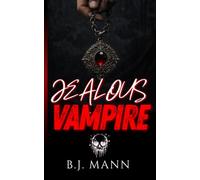 JEALOUS VAMPIRE: A Feral, Possessive, Dark Paranormal Romance of Obsession and Blood