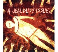 Jealousy Issue - If The Flames Don't Kill Us