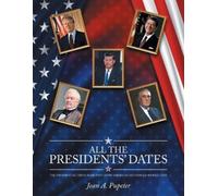Jean A Pupeter All the Presidents' Dates (Tascabile)