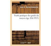 Jean-Adolphe Decourdemanche Traite Pratique Des Poids Du Moyen Age (Tascabile)