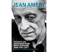 Jean Amery Essays on Antisemitism, Anti-Zionism, and the Left (Tascabile)