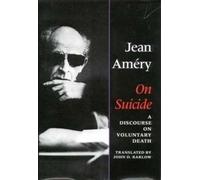 On Suicide: A Disclosure on Voluntary Death by Jean Amery