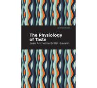 Jean-Anthelme Brillat-Savarin The Physiology of Taste (Copertina rigida)