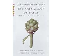 Jean Anthelme Brillat-Savarin The Physiology of Taste (Tascabile)