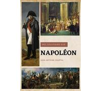 Jean-Antoine Chaptal Mes souvenirs sur Napoléon (Tascabile)