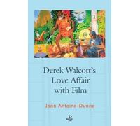 Jean Antoine-Dunne Derek Walcott's Love Affair with Film (Tascabile)