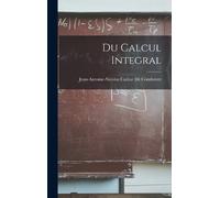 Jean-Antoine-Nicolas Ca de Condorcet Du Calcul Integral (Copertina rigida)