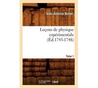 Jean-Antoine No Leçons de Physique Expérimentale. Tome 1 (Éd.1743-1 (Tascabile)