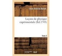 Jean-Antoine Nollet Leçons de Physique Expérimentale Tome 3 (Tascabile) Sciences