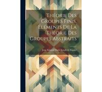 Jean Armand Marie Jo Théorie des groupes finis. Éléments de la théor (Tascabile)