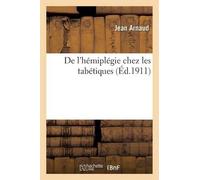 Jean Arnaud de l'Hémiplégie Chez Les Tabétiques (Tascabile) Sciences