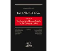 Jean-Arnold Vin EU Energy Law Volume VI: The Security of Ener (Copertina rigida)