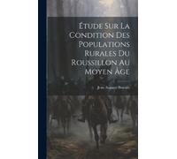 Jean Auguste Br Étude Sur La Condition Des Populations Rurale (Copertina rigida)