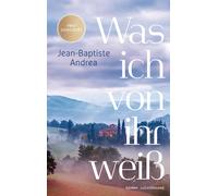 Jean-Baptiste A Was ich von ihr weiß: Roman - Ausgezeichnet m (Copertina rigida)