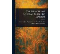 Jean-Baptiste-Antoine-Marcelin Marbot Ol The Memoirs of General Baro (Tascabile)
