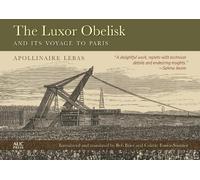 Jean-Baptiste Apollinaire The Luxor Obelisk and Its Voyage to (Copertina rigida)
