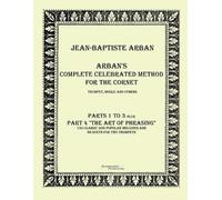 Jean-Baptiste Arban Arban's Complete Celbrated Method for the Cornet (Tascabile)