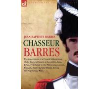 Jean Baptiste B Chasseur Barres - The experiences of a French Infant (Tascabile)
