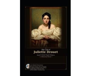 Jean-Baptiste Beauséjour The Life of Juliette Drouet (Tascabile)