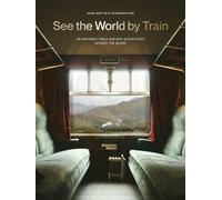 Jean-Baptiste Bonaventure See the World by Train (Tascabile)