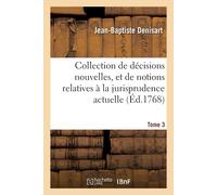 Jean-Baptiste Den Collection de Décisions Nouvelles, Et de Notions R (Tascabile)