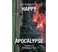 Jean-Baptiste Fressoz Happy Apocalypse (Copertina rigida)