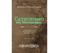 Jean Baptiste L Catechismo sul Modernismo: Secondo l’Enciclica Pasce (Tascabile)